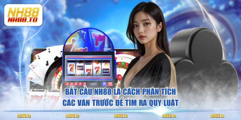 Hướng Dẫn 4 Cách Bắt Cầu NH88 Giúp Tân Thủ Về Bờ Siêu Tốc - royal69.click